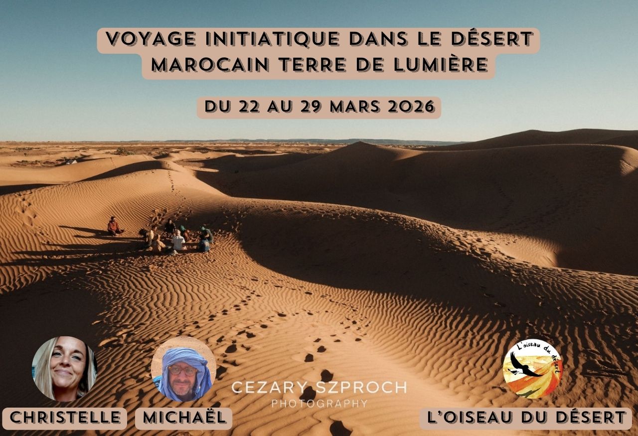 Voyage initiatique dans le désert marocain terre de lumière